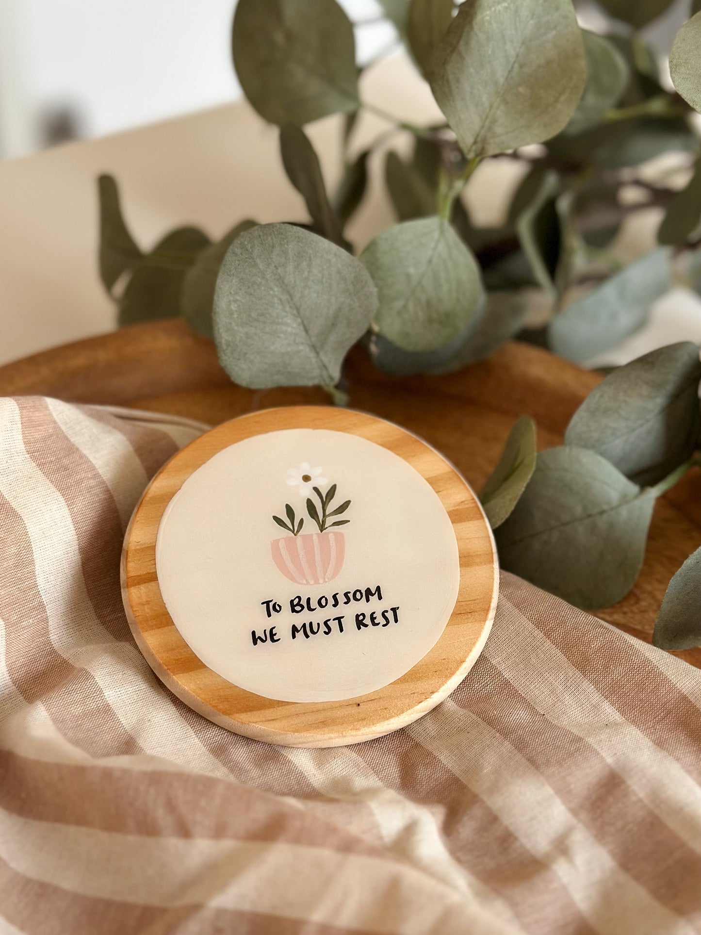 To blossom we must rest - Coaster