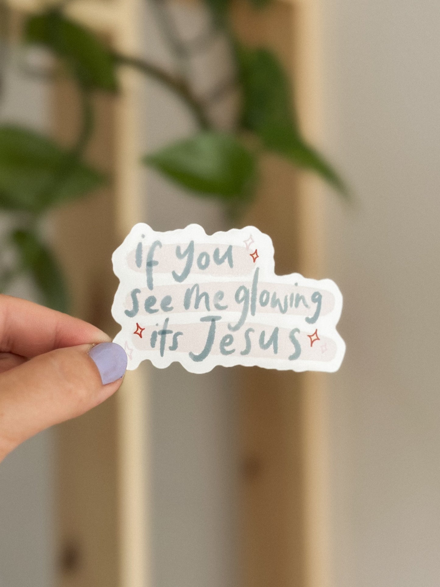 If you see me glowing it's Jesus