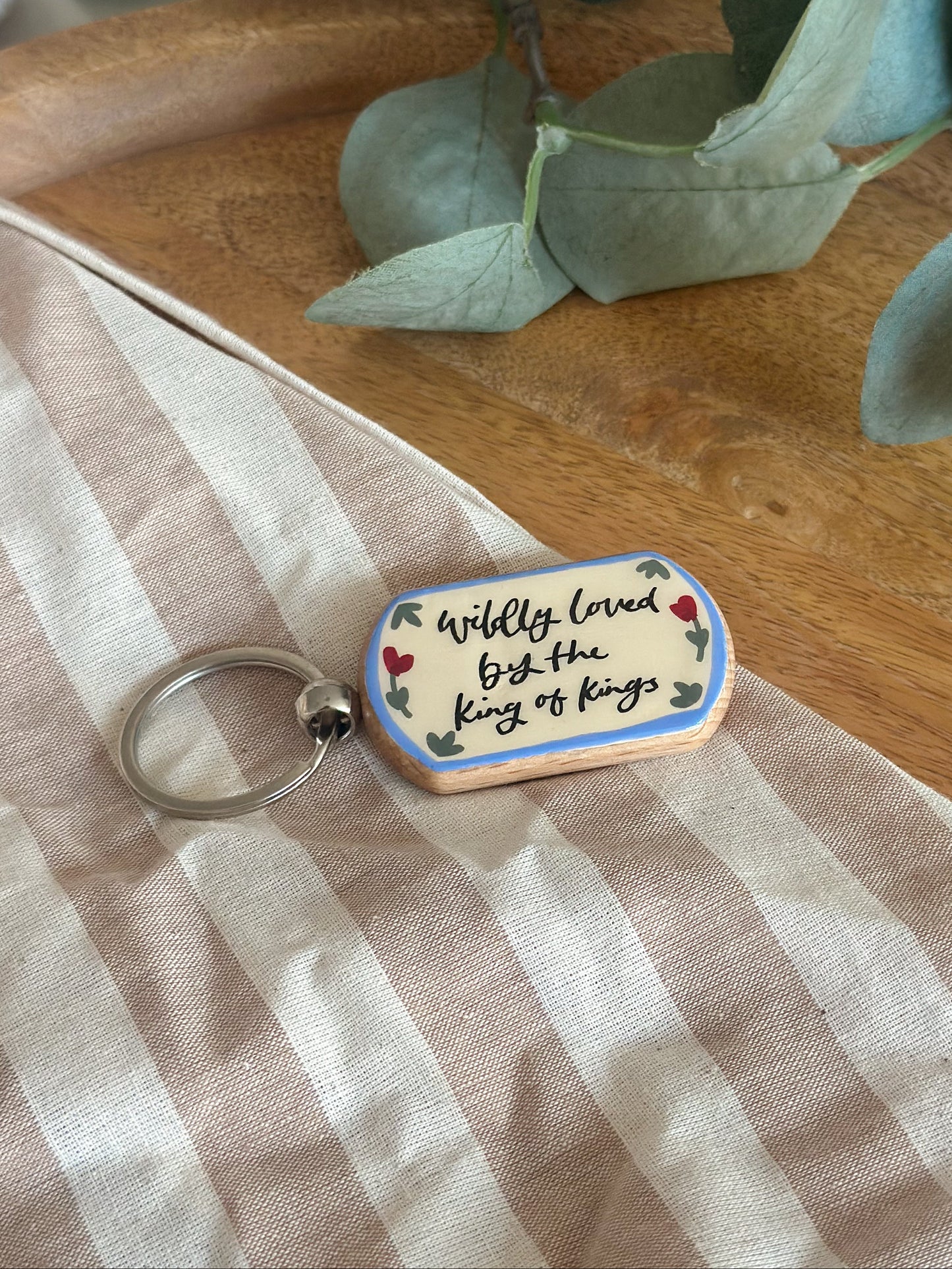 Wildly loved by the king of kings - Keyring