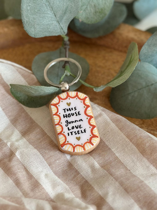 This house gonna love itself - Keyring