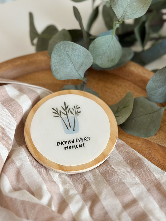 Cherish every moment - Coaster