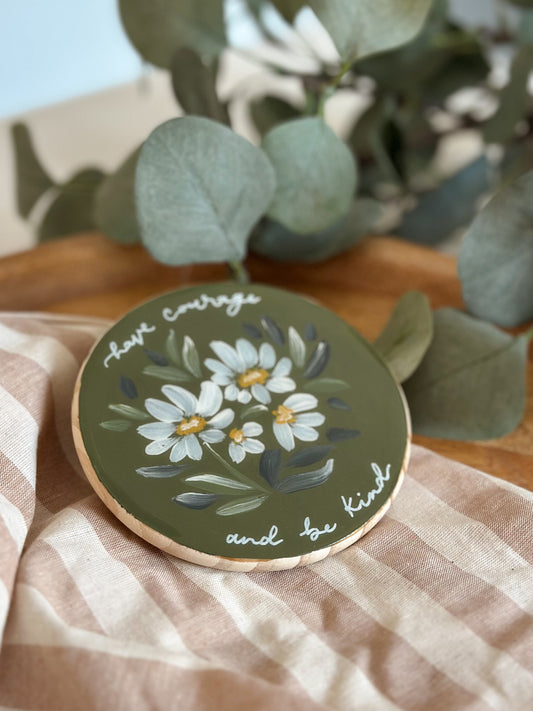 Have courage and be kind - Coaster