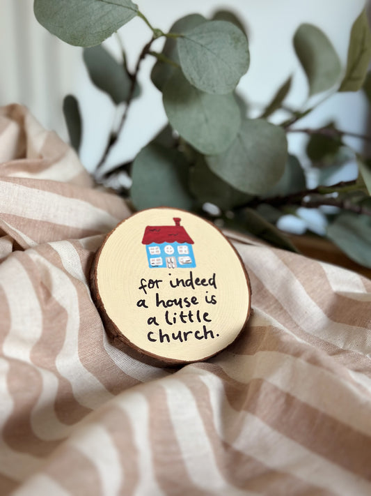 For indeed this house is a little church - Magnet