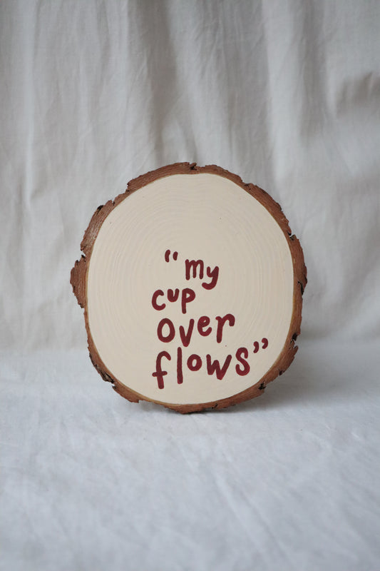My Cup Overflows - Medium