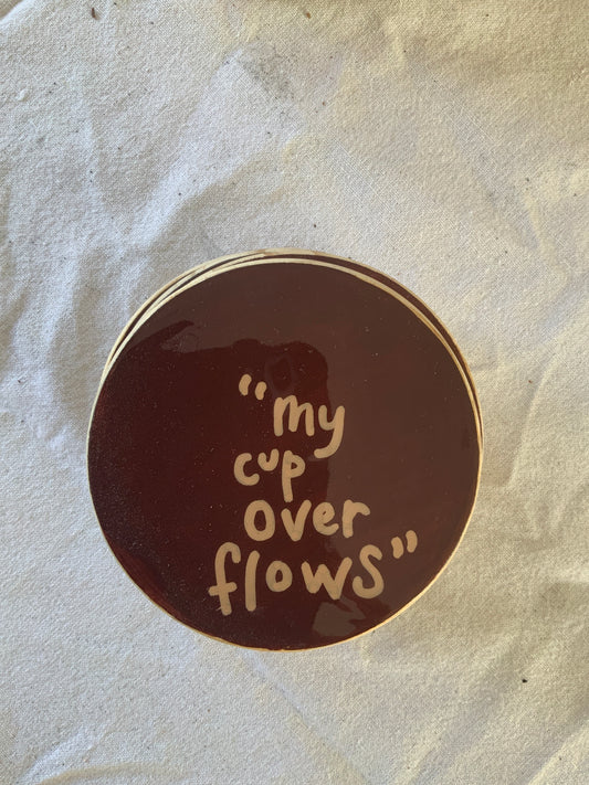 My cup overflows
